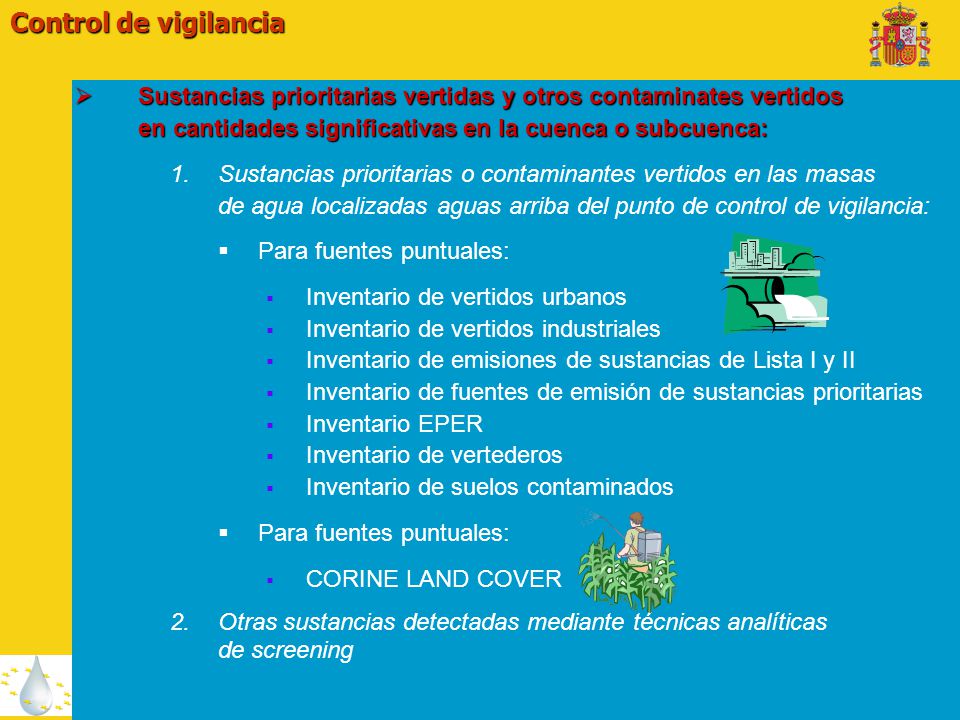 Control de vigilancia Sustancias prioritarias vertidas y otros contaminates vertidos. en cantidades significativas en la cuenca o subcuenca: