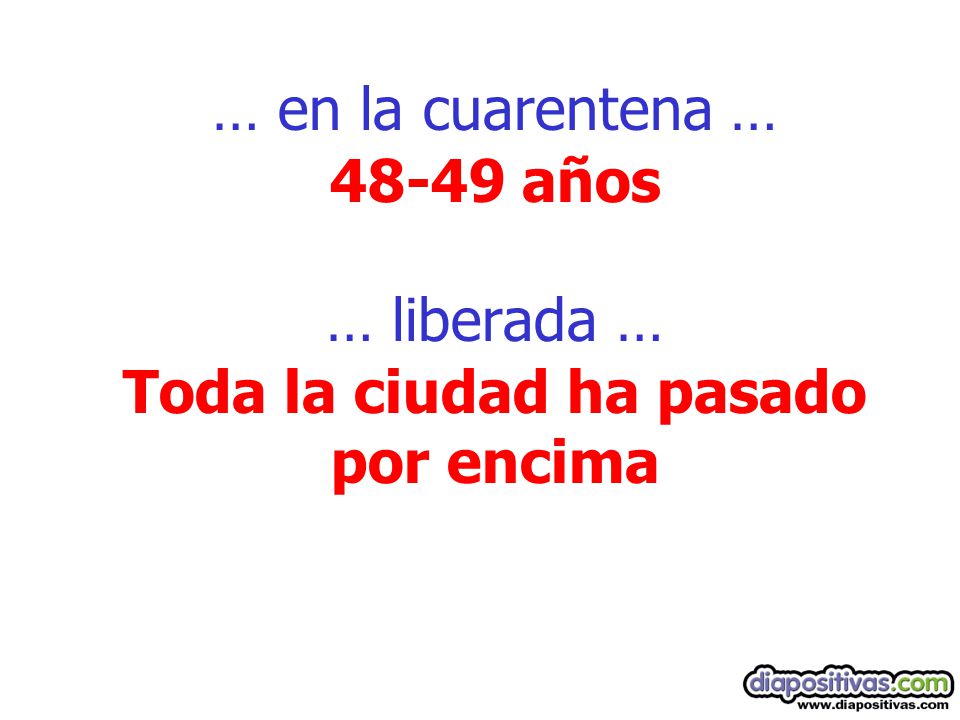 … en la cuarentena … años … liberada … Toda la ciudad ha pasado por encima