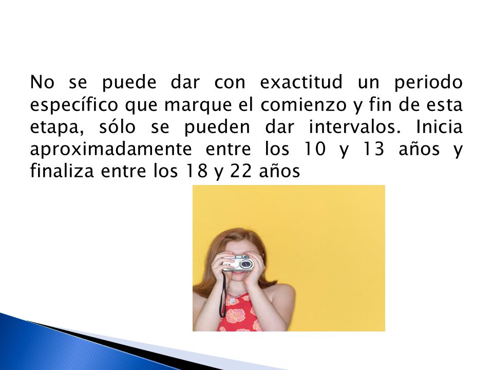 No se puede dar con exactitud un periodo específico que marque el comienzo y fin de esta etapa, sólo se pueden dar intervalos.