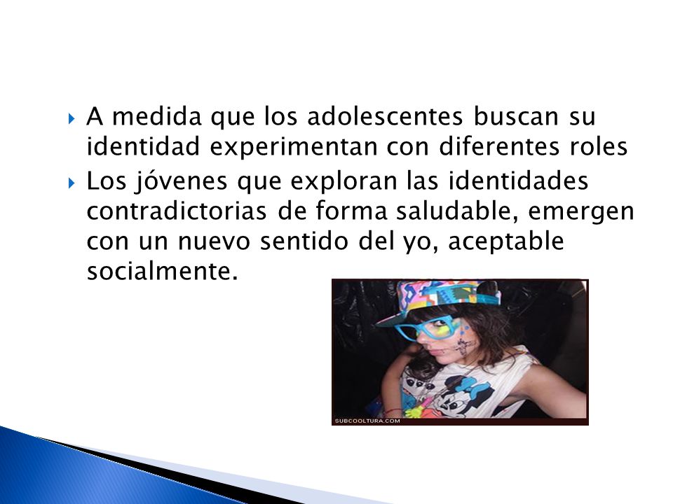 A medida que los adolescentes buscan su identidad experimentan con diferentes roles