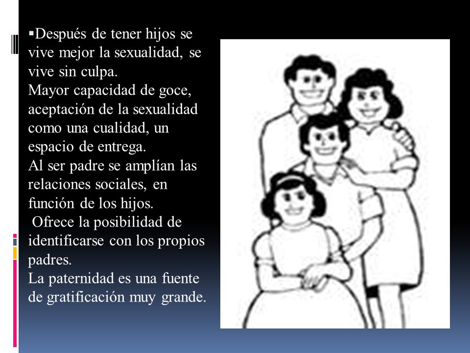 Después de tener hijos se vive mejor la sexualidad, se vive sin culpa