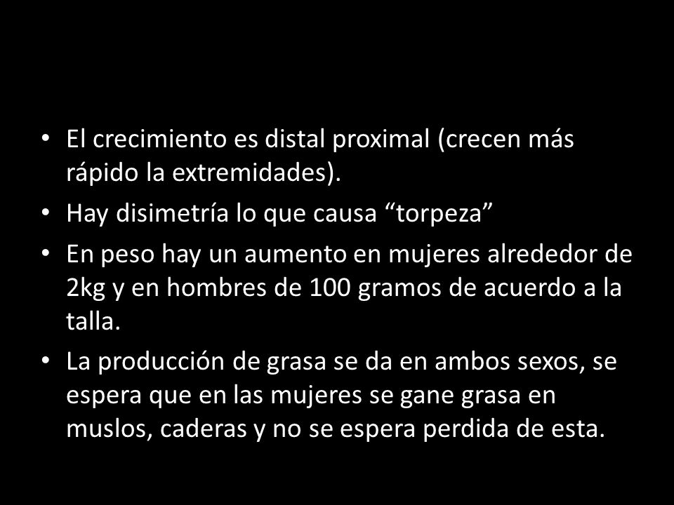 El crecimiento es distal proximal (crecen más rápido la extremidades).