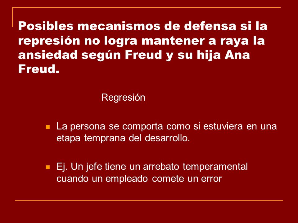Posibles mecanismos de defensa si la represión no logra mantener a raya la ansiedad según Freud y su hija Ana Freud.