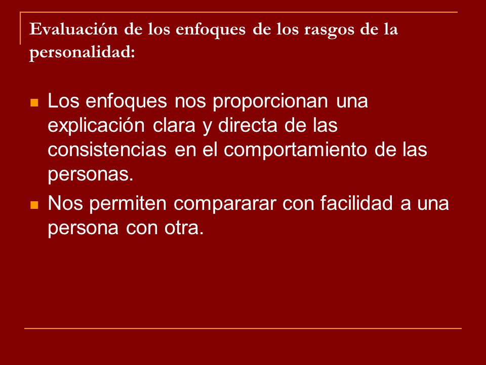 Evaluación de los enfoques de los rasgos de la personalidad: