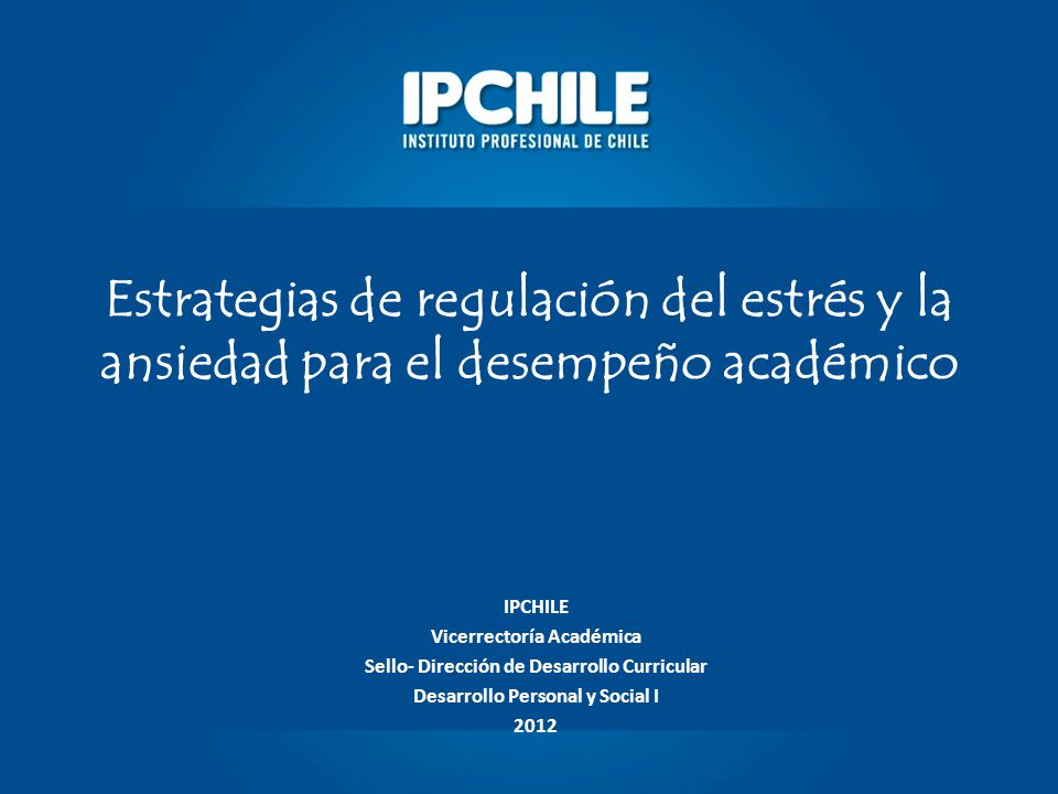Estrategias de regulación del estrés y la ansiedad para el desempeño académico