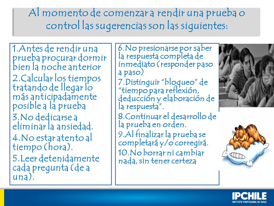 Al momento de comenzar a rendir una prueba o control las sugerencias son las siguientes: