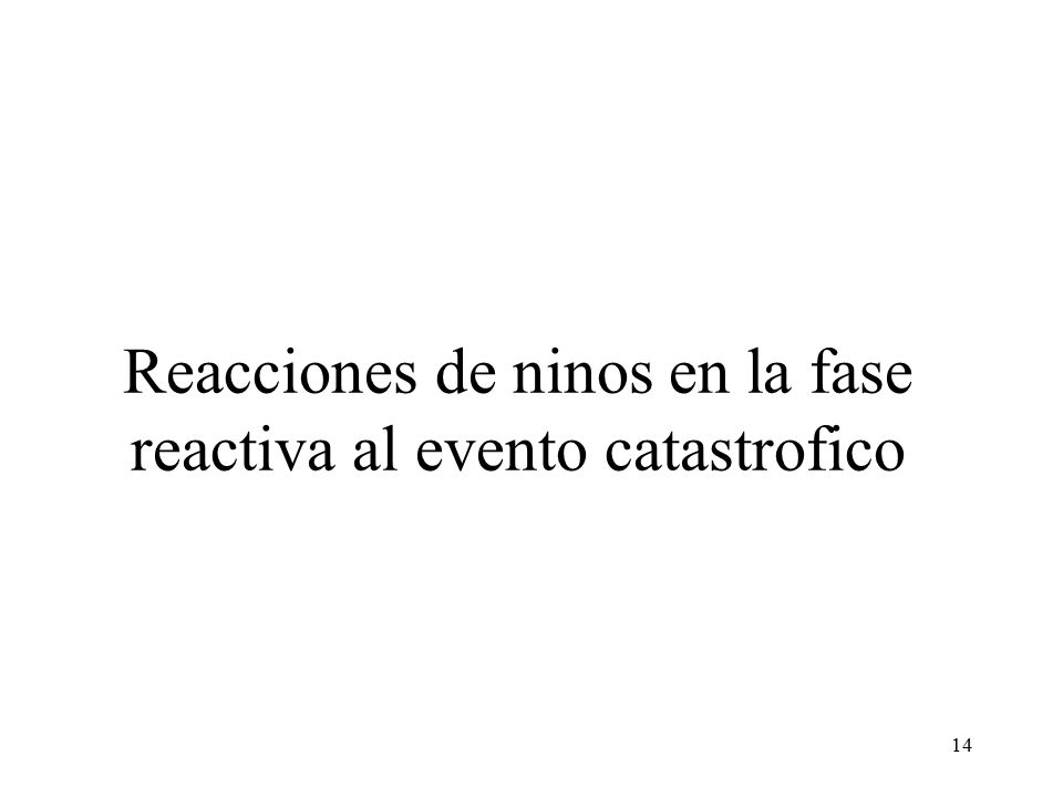 Reacciones de ninos en la fase reactiva al evento catastrofico