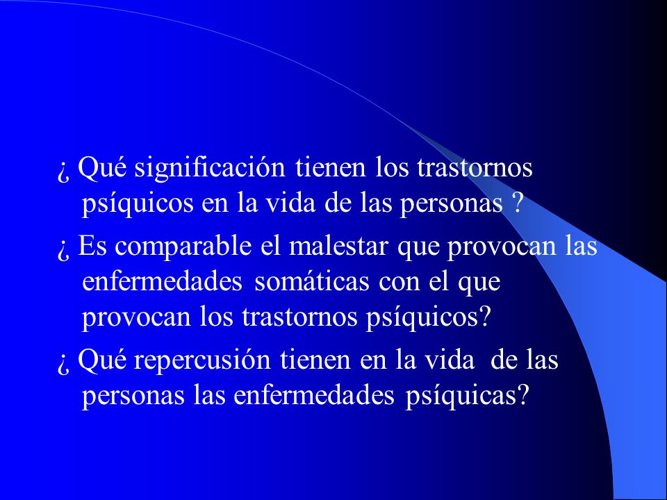 ¿ Qué significación tienen los trastornos psíquicos en la vida de las personas