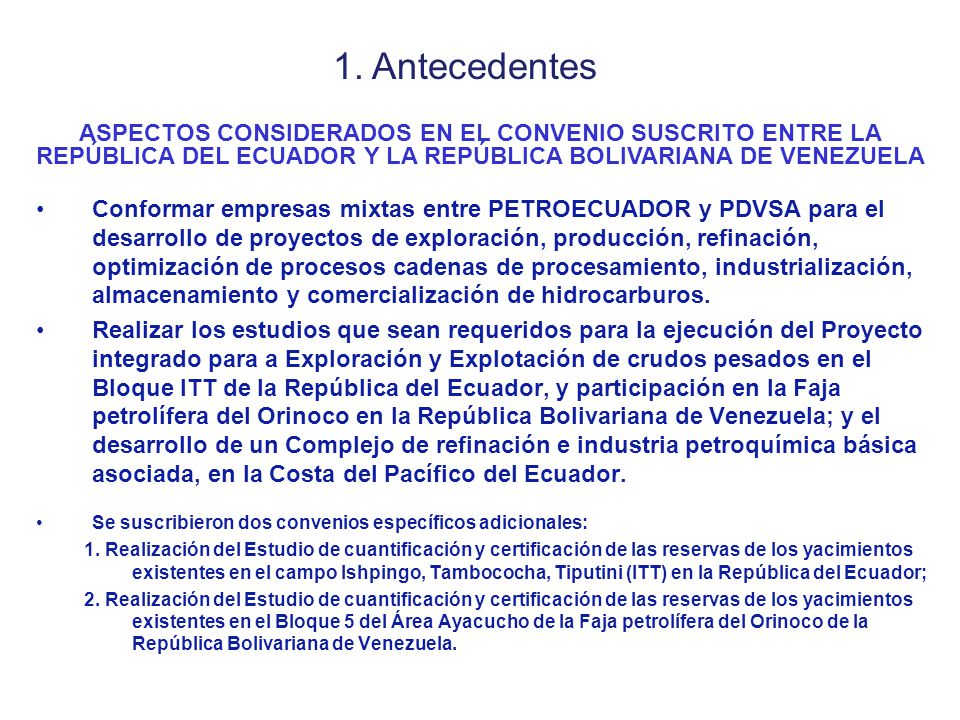 1. Antecedentes ASPECTOS CONSIDERADOS EN EL CONVENIO SUSCRITO ENTRE LA REPÚBLICA DEL ECUADOR Y LA REPÚBLICA BOLIVARIANA DE VENEZUELA.