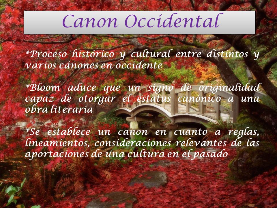 Canon Occidental *Proceso histórico y cultural entre distintos y varios cánones en occidente.