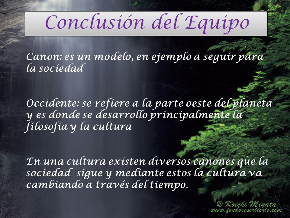 Conclusión del Equipo Canon: es un modelo, en ejemplo a seguir para la sociedad.