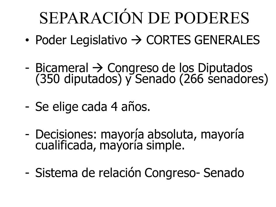 SEPARACIÓN DE PODERES Poder Legislativo  CORTES GENERALES