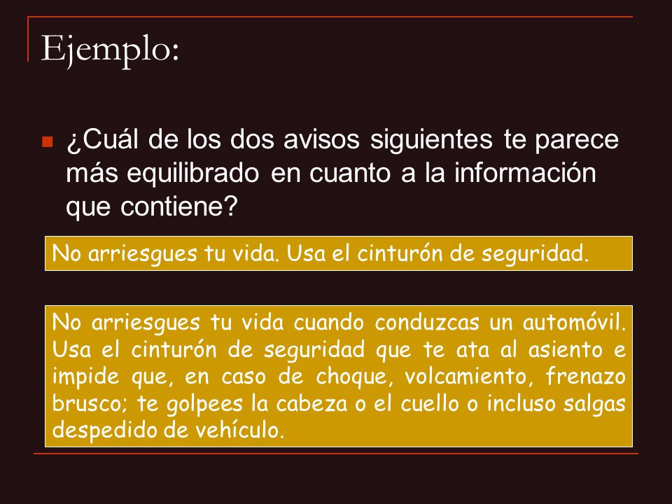 Ejemplo: ¿Cuál de los dos avisos siguientes te parece más equilibrado en cuanto a la información que contiene