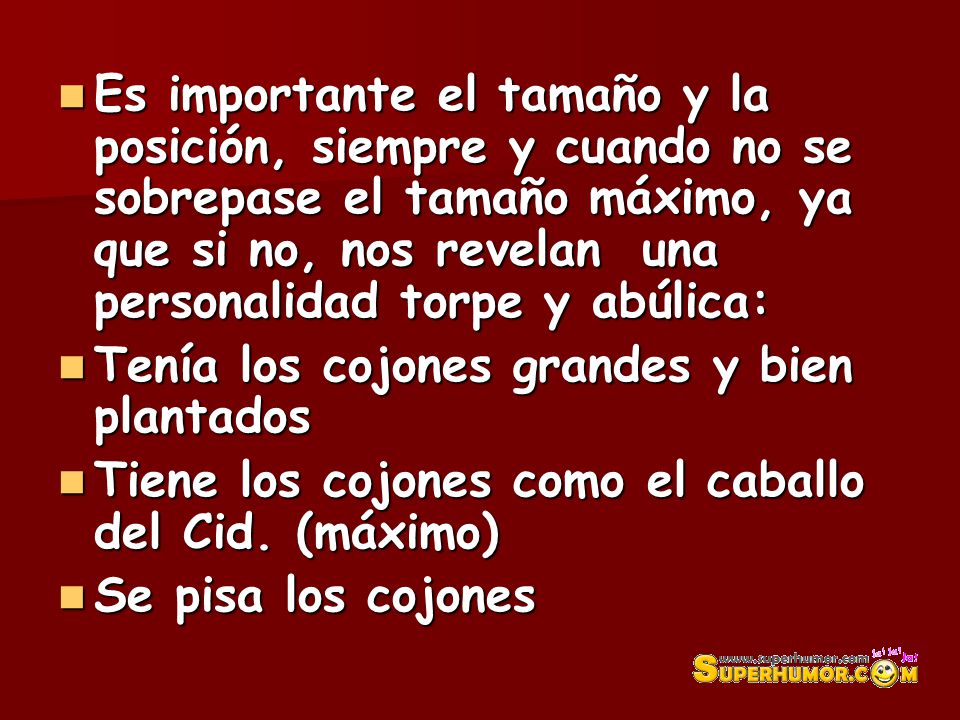 Es importante el tamaño y la posición, siempre y cuando no se sobrepase el tamaño máximo, ya que si no, nos revelan una personalidad torpe y abúlica: