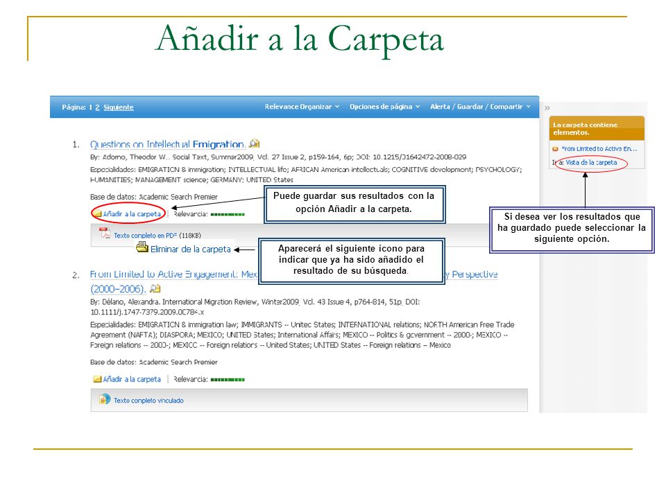Puede guardar sus resultados con la opción Añadir a la carpeta.
