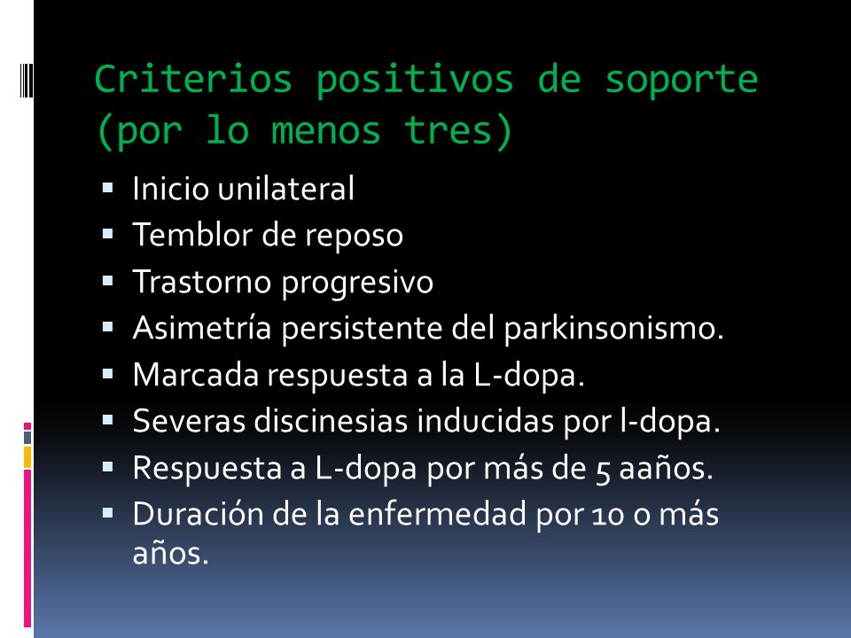 Criterios positivos de soporte (por lo menos tres)
