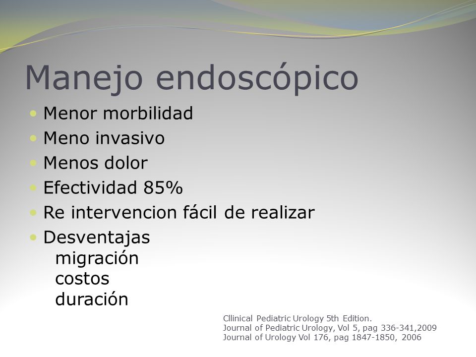 Manejo endoscópico Menor morbilidad Meno invasivo Menos dolor