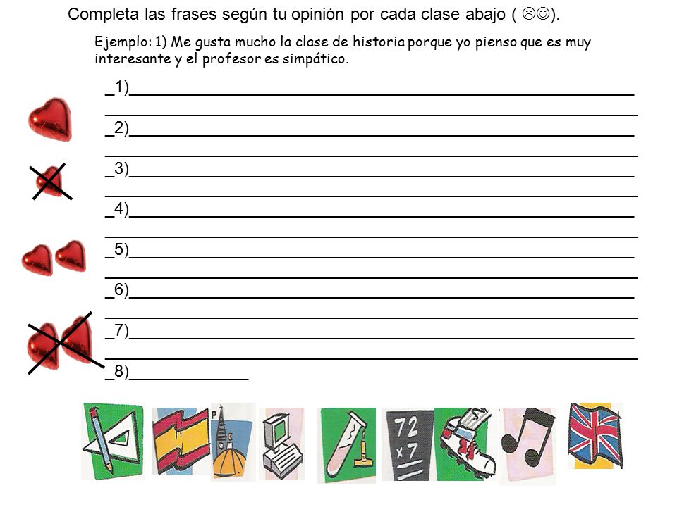 Completa las frases según tu opinión por cada clase abajo ( ).