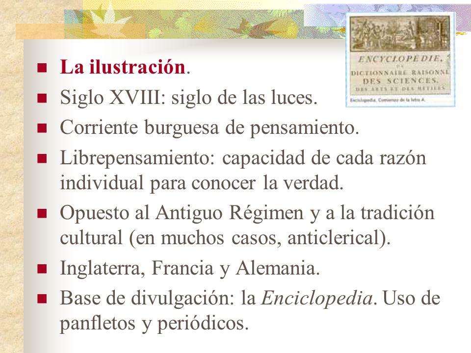 La ilustración. Siglo XVIII: siglo de las luces. Corriente burguesa de pensamiento.