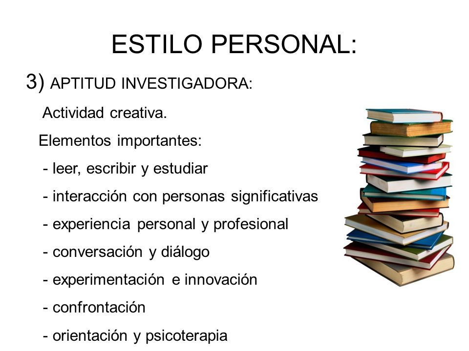 ESTILO PERSONAL: 3) APTITUD INVESTIGADORA: Actividad creativa.