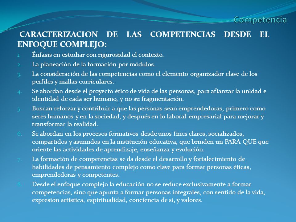 Competencia CARACTERIZACION DE LAS COMPETENCIAS DESDE EL ENFOQUE COMPLEJO: Énfasis en estudiar con rigurosidad el contexto.
