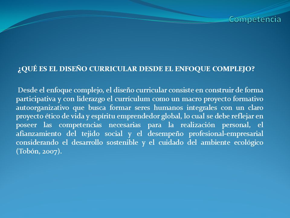 Competencia ¿QUÉ ES EL DISEÑO CURRICULAR DESDE EL ENFOQUE COMPLEJO