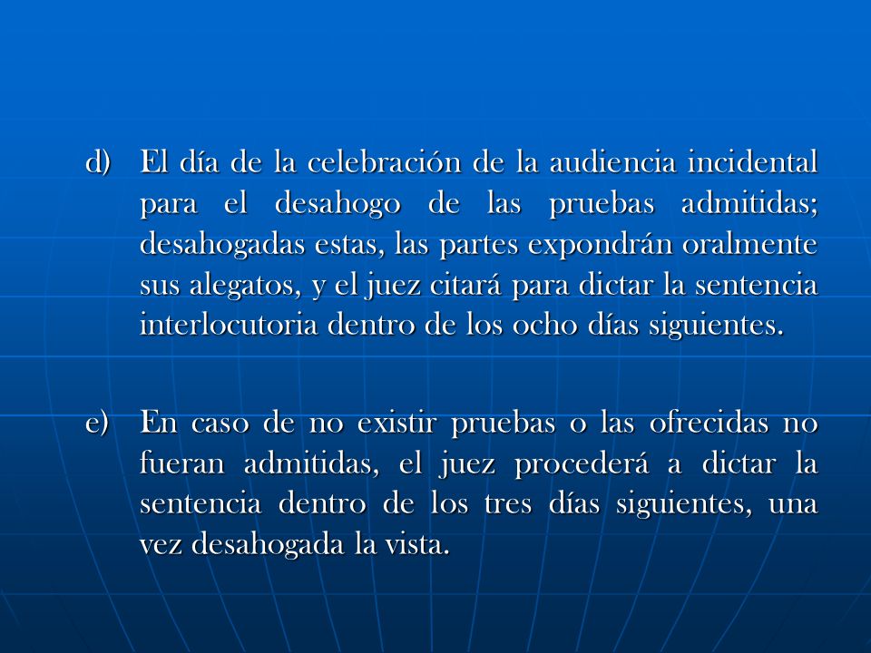 d). El día de la celebración de la audiencia incidental