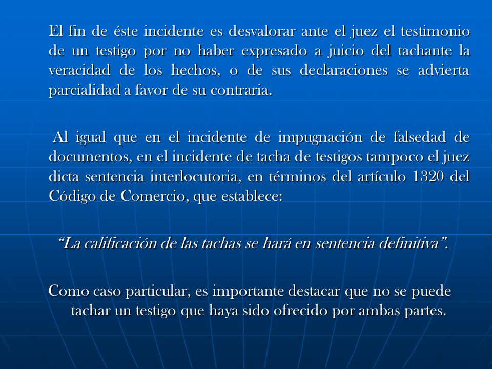 La calificación de las tachas se hará en sentencia definitiva .