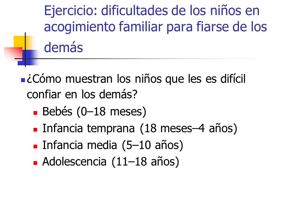Ejercicio: dificultades de los niños en acogimiento familiar para fiarse de los demás