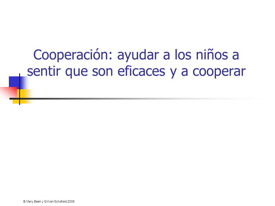 Cooperación: ayudar a los niños a sentir que son eficaces y a cooperar
