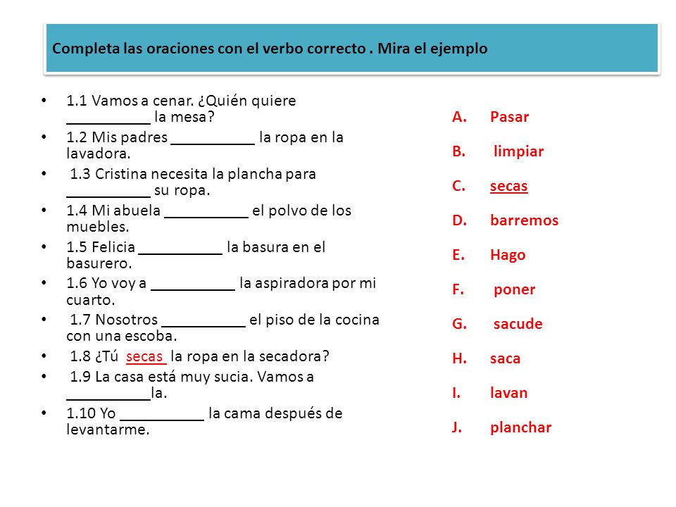 Completa las oraciones con el verbo correcto . Mira el ejemplo