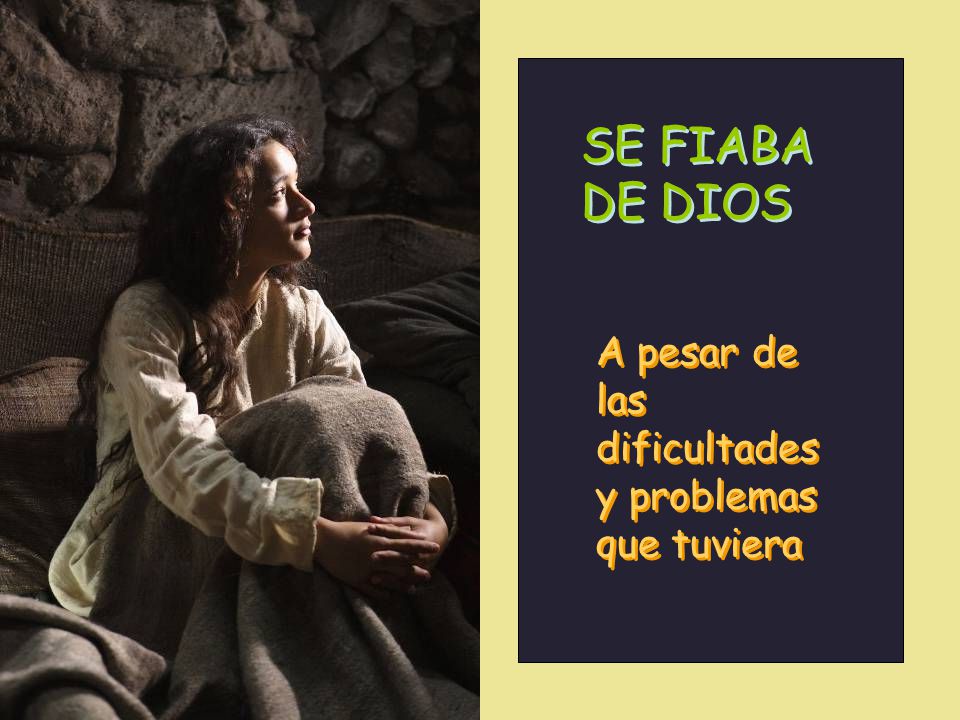 SE FIABA DE DIOS A pesar de las dificultades y problemas que tuviera