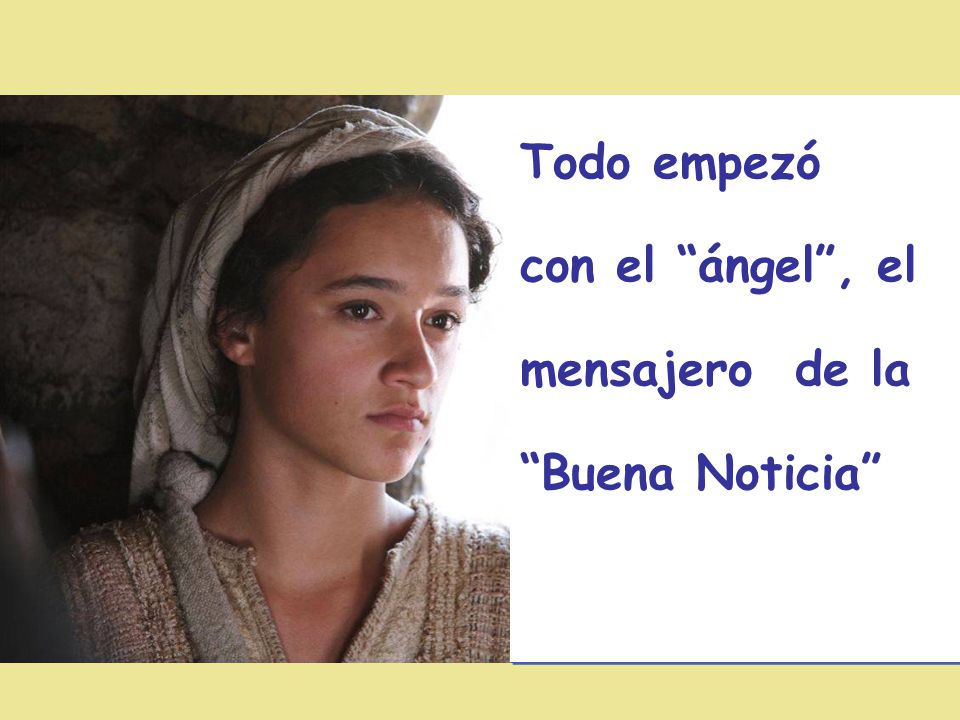 Todo empezó con el ángel , el mensajero de la Buena Noticia