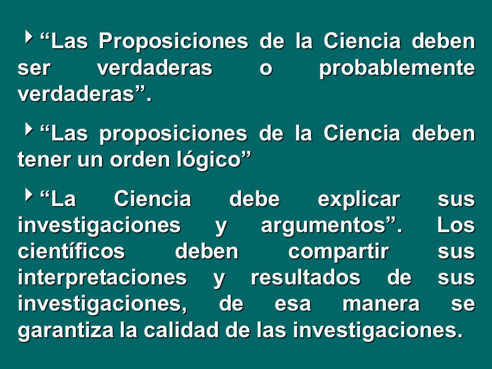 Las Proposiciones de la Ciencia deben ser verdaderas o probablemente verdaderas .