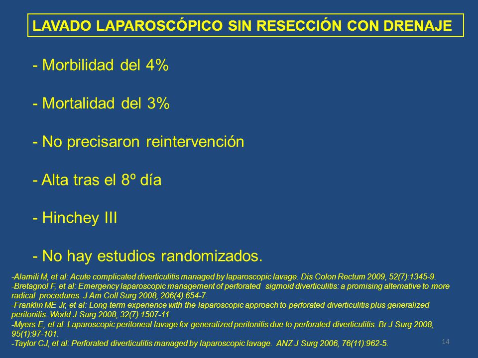 - No precisaron reintervención - Alta tras el 8º día - Hinchey III