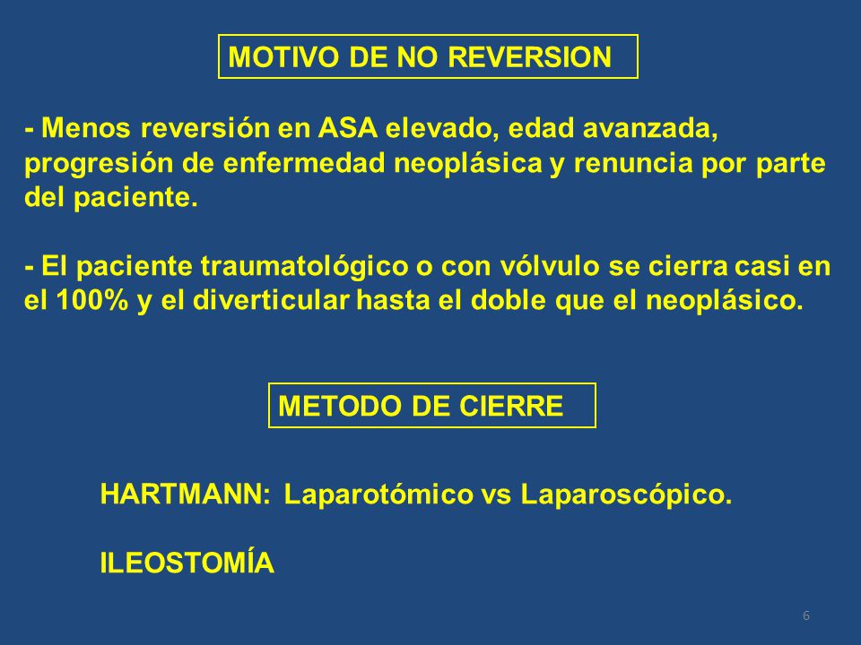 - Menos reversión en ASA elevado, edad avanzada, progresión de enfermedad neoplásica y renuncia por parte del paciente.