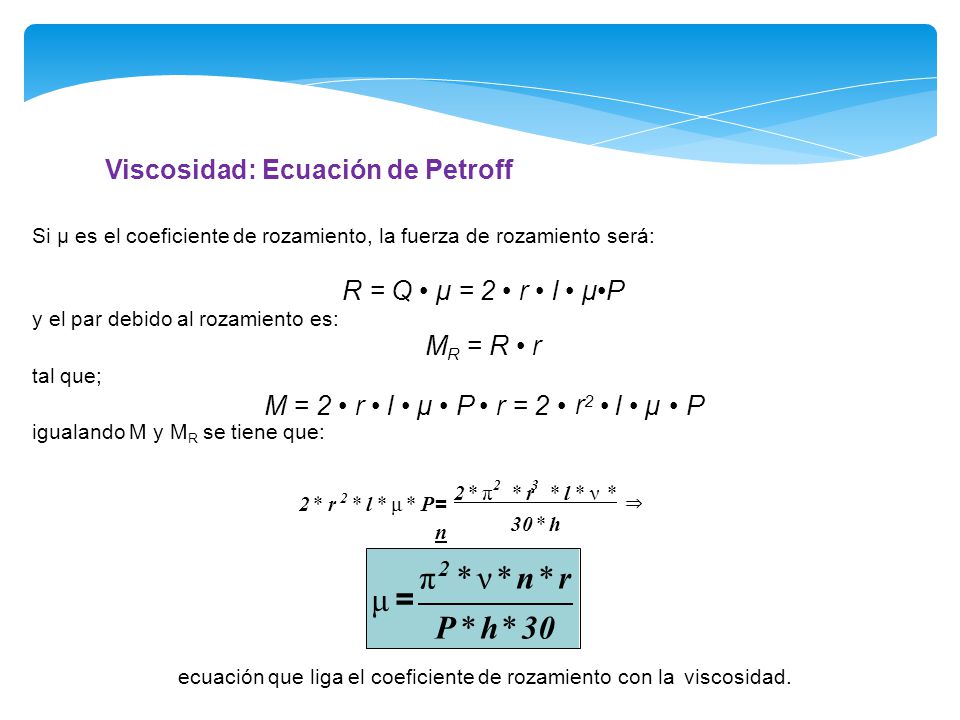 MR = R • r = 2 * π * r * l * ν * n 2 * r 2 * l * μ * P ⇒