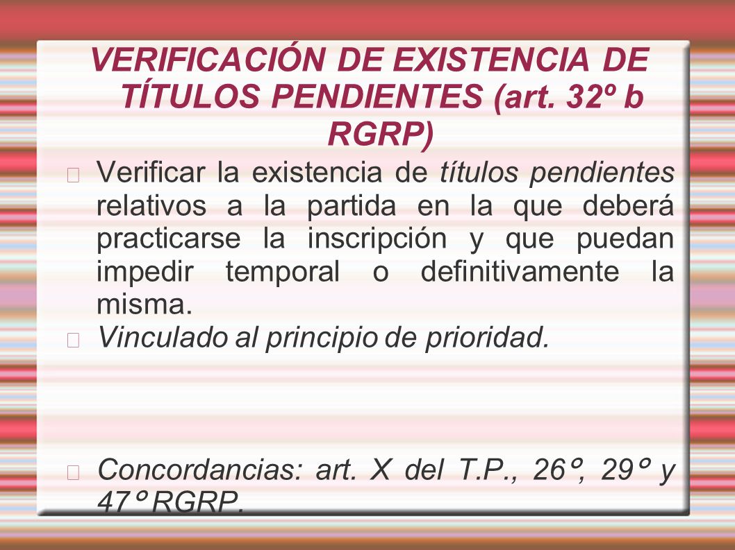 VERIFICACIÓN DE EXISTENCIA DE TÍTULOS PENDIENTES (art. 32º b RGRP)