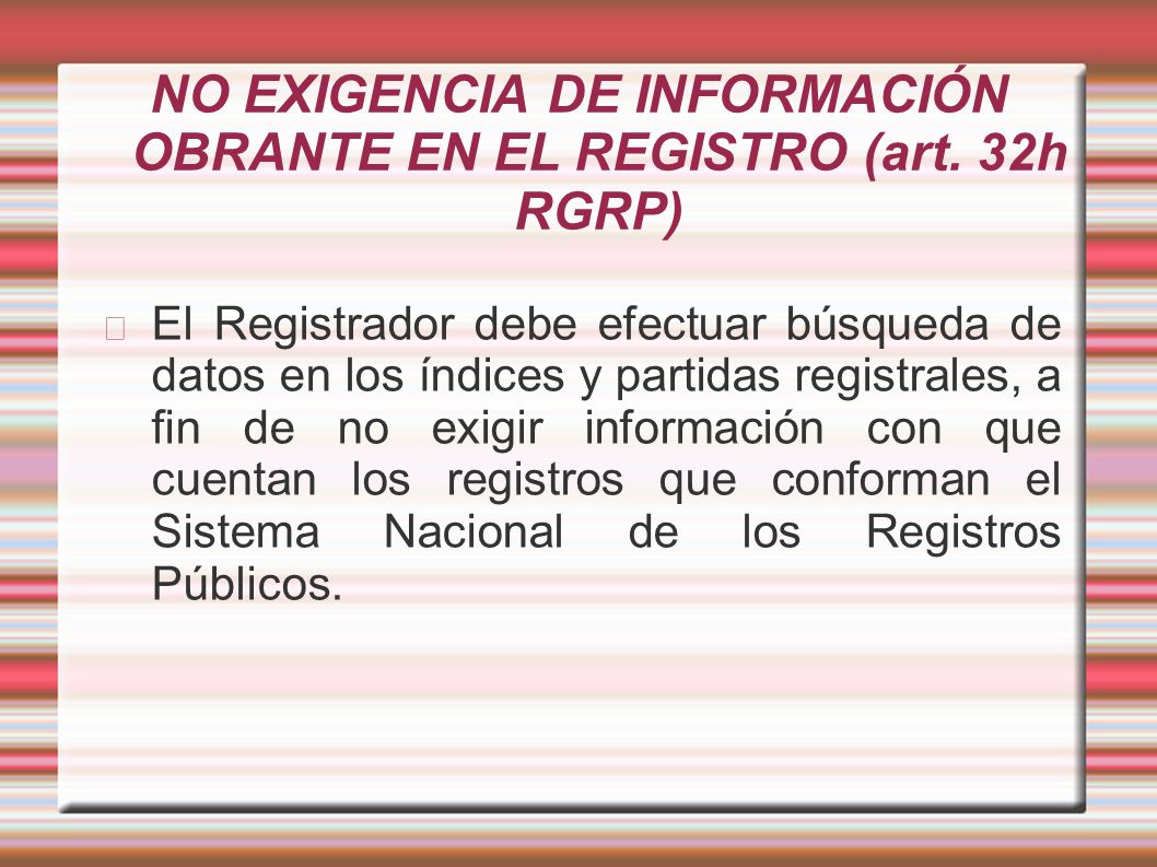 NO EXIGENCIA DE INFORMACIÓN OBRANTE EN EL REGISTRO (art. 32h RGRP)
