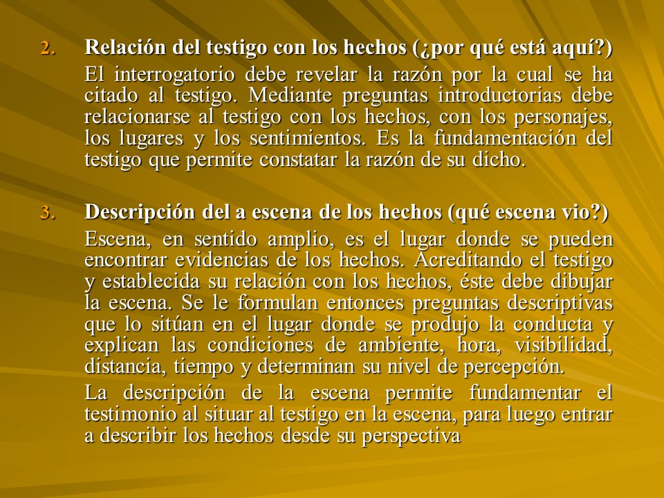 Relación del testigo con los hechos (¿por qué está aquí )