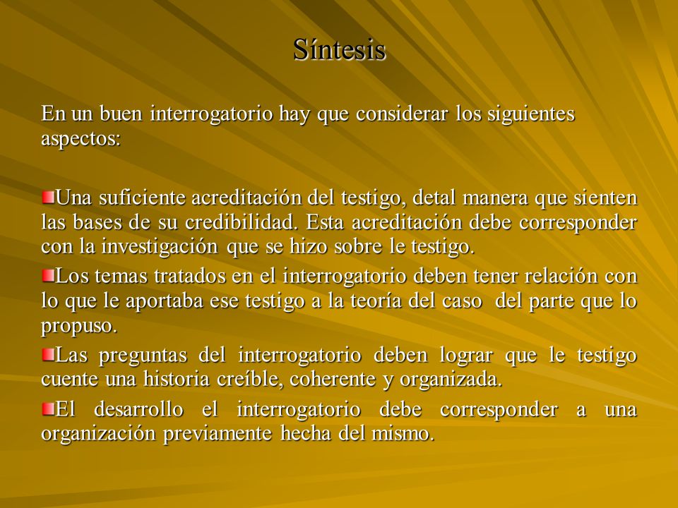 Síntesis En un buen interrogatorio hay que considerar los siguientes aspectos: