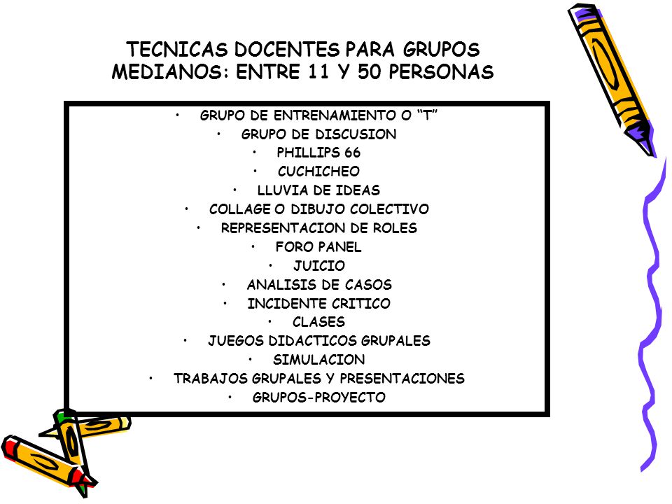 TECNICAS DOCENTES PARA GRUPOS MEDIANOS: ENTRE 11 Y 50 PERSONAS