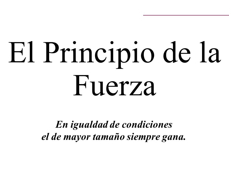 En igualdad de condiciones el de mayor tamaño siempre gana.