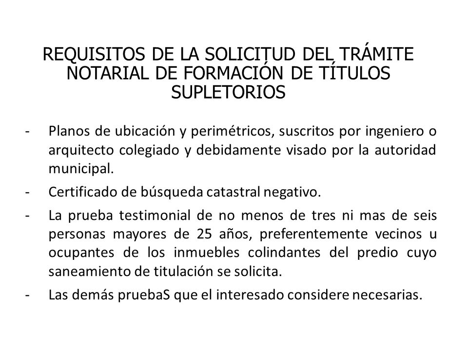 REQUISITOS DE LA SOLICITUD DEL TRÁMITE NOTARIAL DE FORMACIÓN DE TÍTULOS SUPLETORIOS