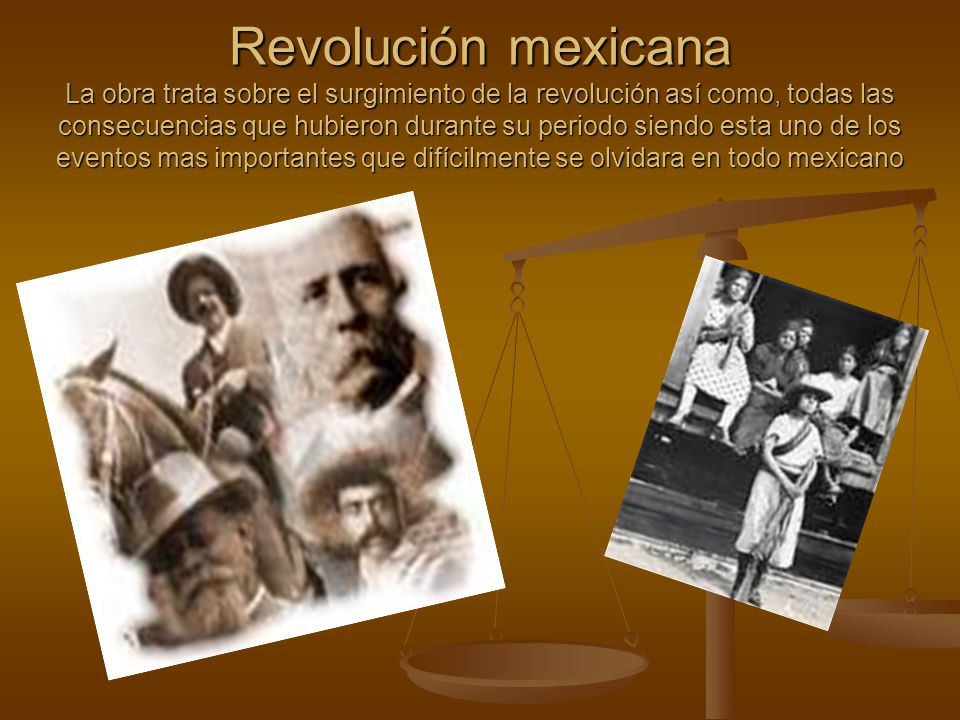 Revolución mexicana La obra trata sobre el surgimiento de la revolución así como, todas las consecuencias que hubieron durante su periodo siendo esta uno de los eventos mas importantes que difícilmente se olvidara en todo mexicano