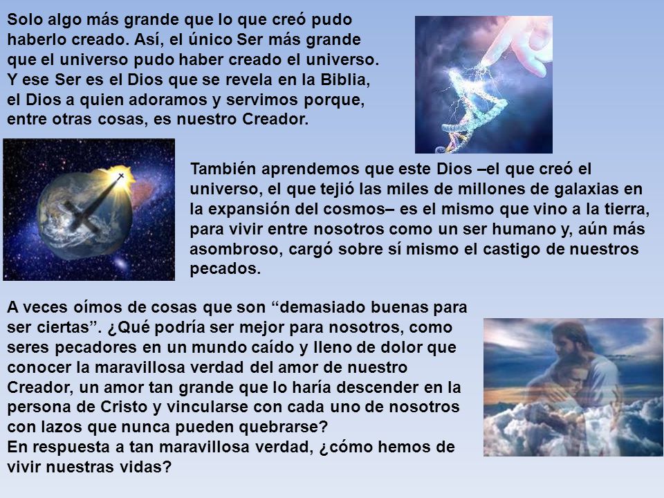 Solo algo más grande que lo que creó pudo haberlo creado