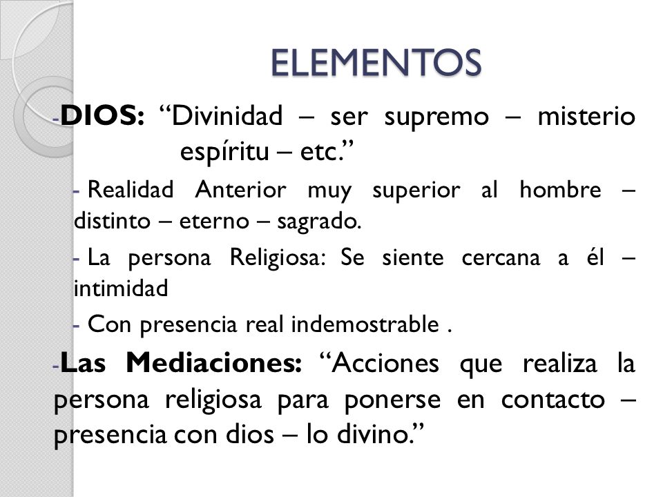 ELEMENTOS DIOS: Divinidad – ser supremo – misterio espíritu – etc.
