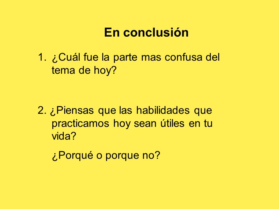 En conclusión ¿Cuál fue la parte mas confusa del tema de hoy