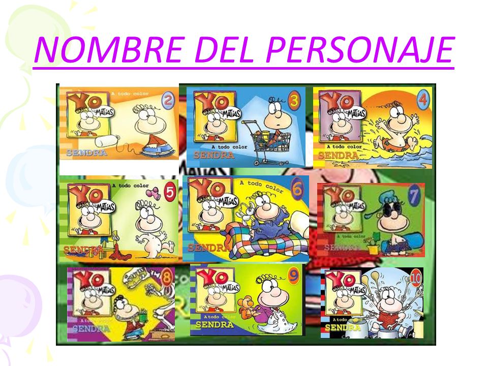 NOMBRE DEL PERSONAJE Mi personaje preferido se llama : MATÍAS .