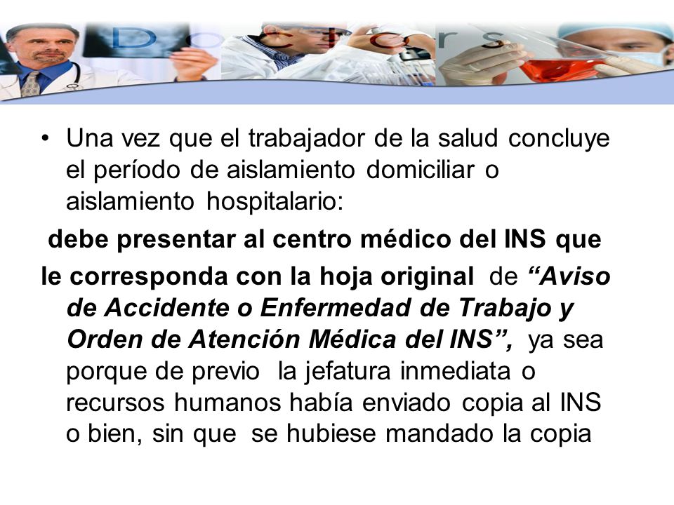 Una vez que el trabajador de la salud concluye el período de aislamiento domiciliar o aislamiento hospitalario: